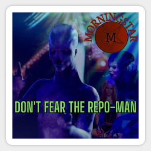 Morningstar - Don't Fear The Repo-Man Sticker